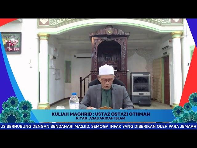 Kuliah Maghrib : Ustaz Ostadi Othman