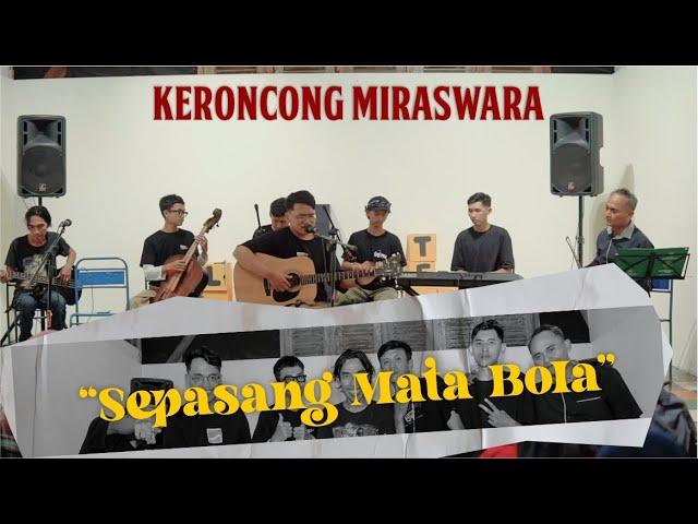 Sepasang Mata Bola - Mus Mulyadi || KERONCONG MIRASWARA ( LIVE SEASON GALERI LORONG )