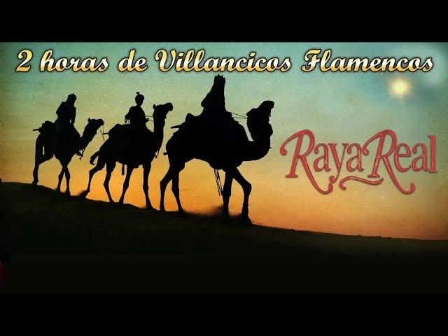 Raya Real - 2 Horas de Villancicos Flamencos 2023 - Navidad Mix de Pasarela Records