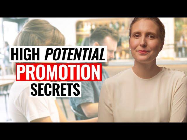 Why High Potentials ALWAYS Get Promoted (Learn Their SECRETS!)