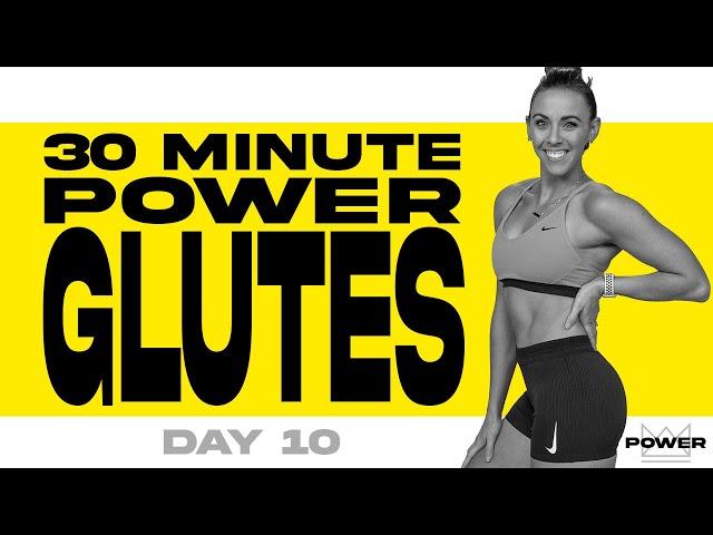 30 Minute Power Glutes Workout | POWER Program - Day 10