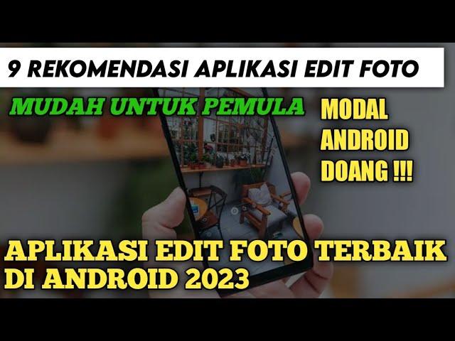 TERBARU 2023 !!! 9 REKOMENDASI APLIKASI EDIT FOTO AESTHETIC | APLIKASI EDIT FOTO TERBAIK DI ANDROID