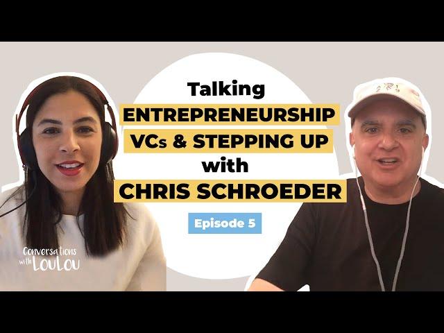 Chris Schroeder shares valuable advice on entrepreneurship and venture investing