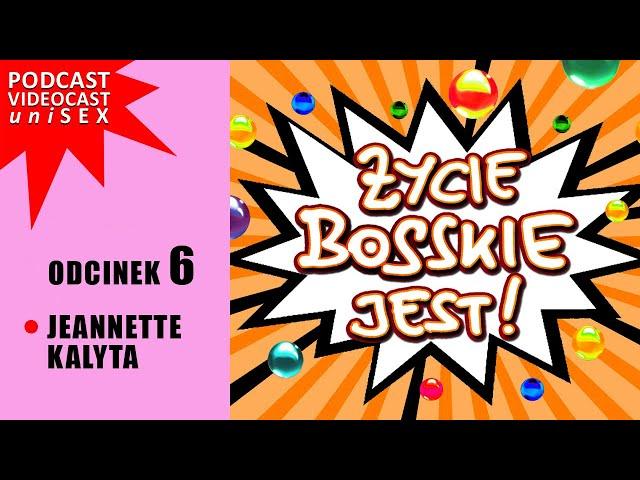 ŻYCIE BOSSKIE JEST! #6 * Jeannette Kalyta * Żyję z… SEKSU i pracuję na… TELEFON...!!