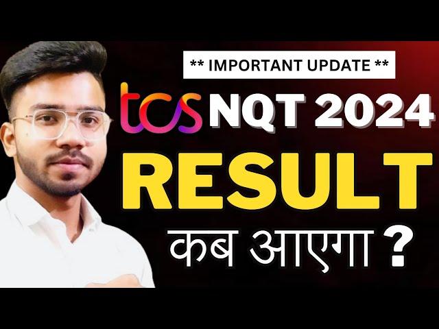 When TCS NQT 2024 Result will be Announced ? | ** IMPORTANT UPDATE **