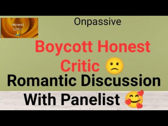 #onpassive | Boycott Honest Critic  | Romantic Discussion With Panelist