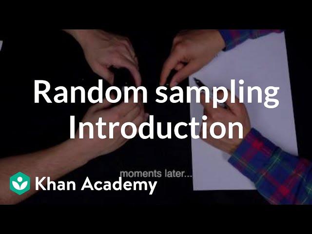 Introduction to random sampling | Math for fun and glory | Khan Academy