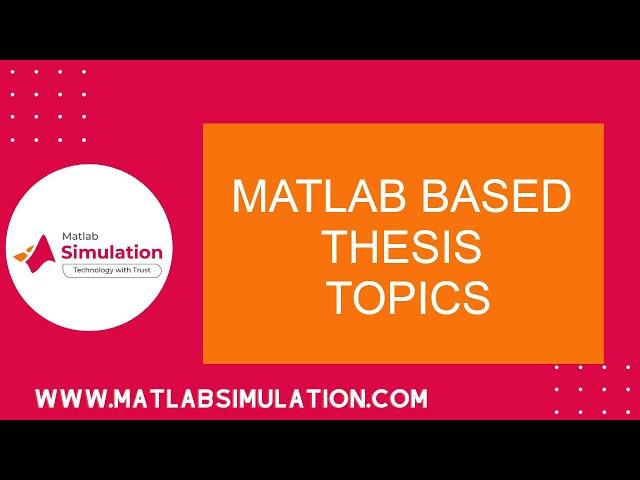 Matlab Based Thesis Topics | Thesis Based on Matlab Help