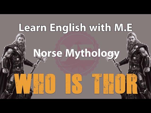 Norse Mythology: Who is Thor? (Learn English with M.E)