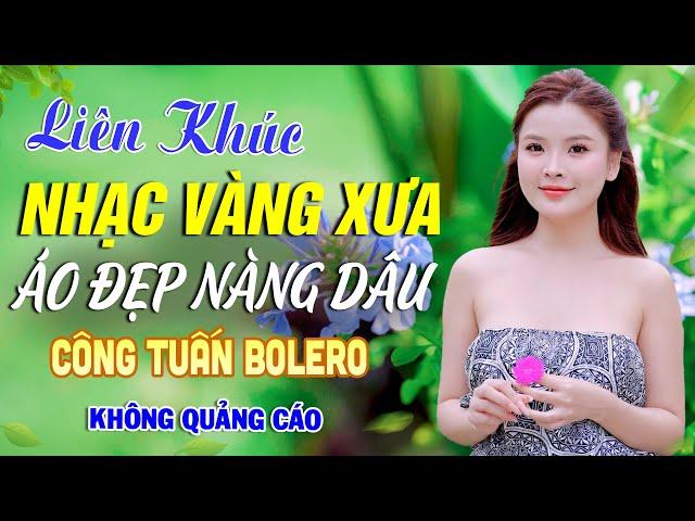 BOLERO TUYỂN CHỌN - NHẠC LÍNH CÔNG TUẤN 2024 - Nhạc Vàng Xưa TOÀN BÀI HAY GÂY NGHIỆN Nhất Hiện Nay