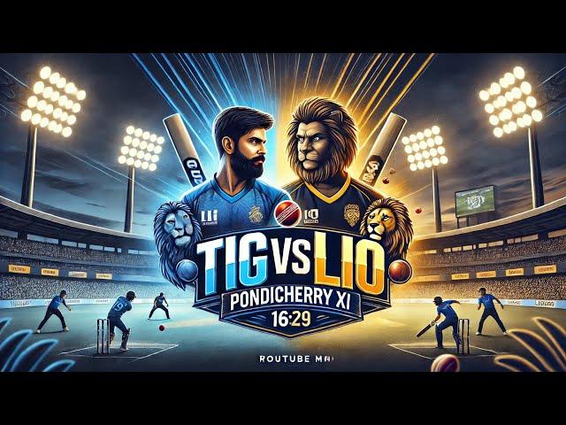 TIG vs LIO | Pondicherry T20 2025 | Match Details & Updates 