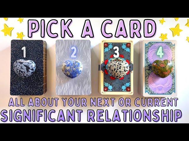 All About Your Next (or Current) Significant Relationship| PICK A CARD In-Depth Tarot Reading