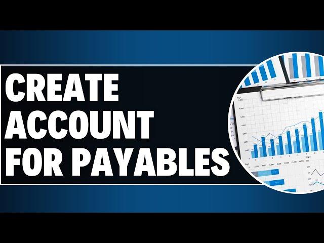How to Create Accounting for Payables