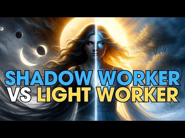 Shadow Worker vs. Light Worker: Balancing the Forces Within