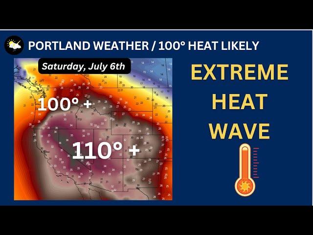 Portland Weather, EXTREME HEAT WAVE LIKELY