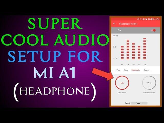 HOW TO GET BEST AUDIO QUALITY IN MI A1(OREO) | AUDIO SETUP FOR MI A1 OREO