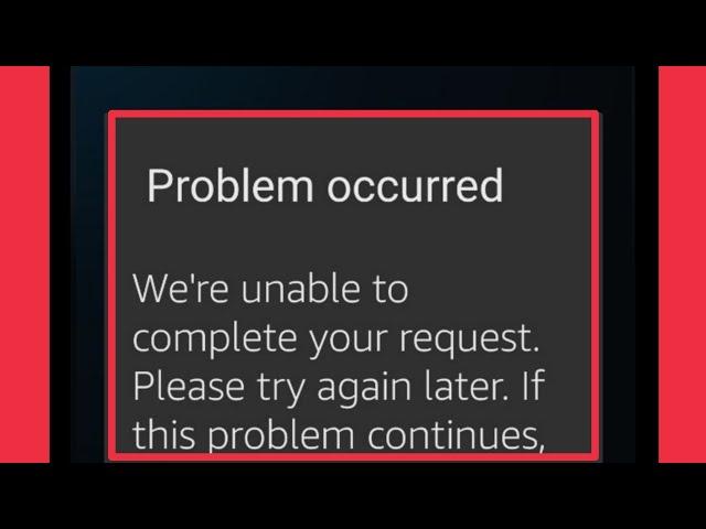 Prime Video Fix Problem Occurred | We're Unable to Complete Your Request Problem Solve in Android