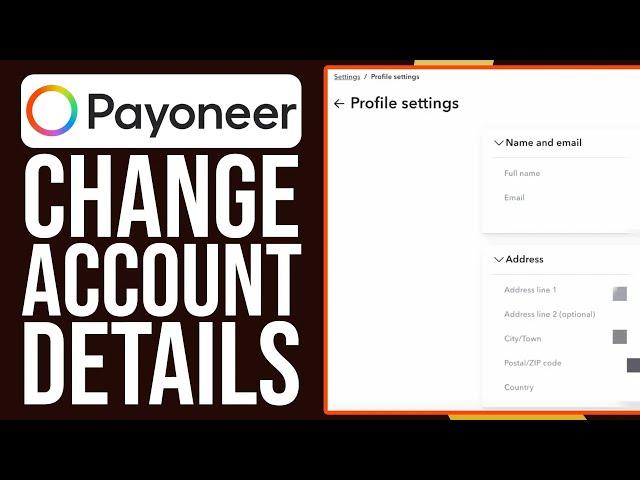 How To Change/Update Payoneer Account Details (Simple Guide)