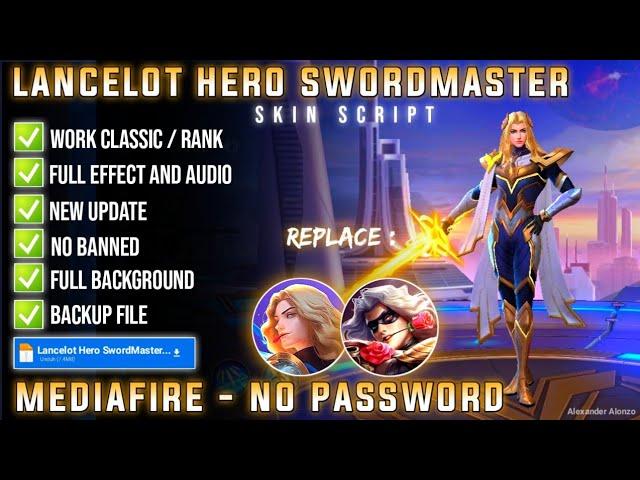 Lancelot Hero SwordMaster Skin Script No Password MediaFre Full Effect Voice Update Xavier Patch