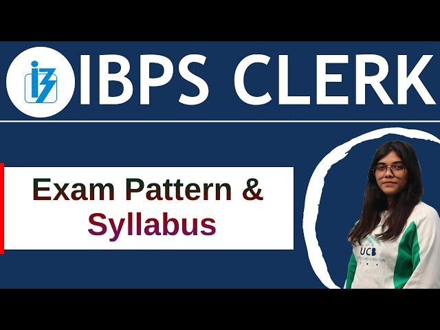 IBPS Clerk Exam Pattern 2021 | Syllabus, Recruitment Process (Prelims & Mains)