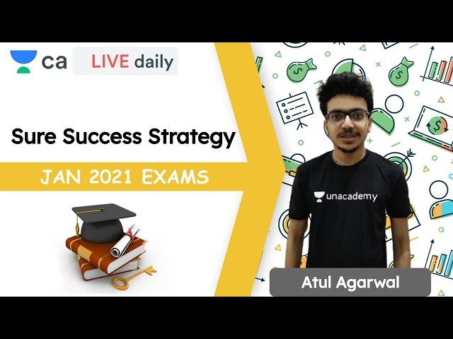 Sure Success Strategy | Jan 2021 Exams | Unacademy CA Final | Atul Agarwal