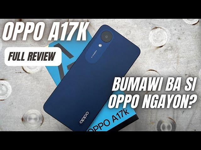 Oppo A17K Full Review - SA WAKAS 64GB NA DIN! | Camera Samples | Battery Test | Speaker Test |