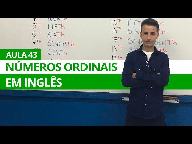 NUMERAIS ORDINAIS EM INGLÊS - AULA 43 PARA INICIANTES - PROFESSOR KENNY