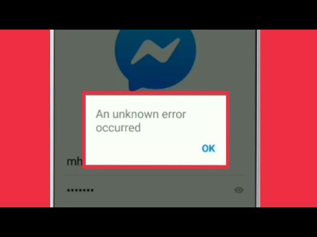 Facebook Messenger || An Unknown Error Occurred Problem Solve