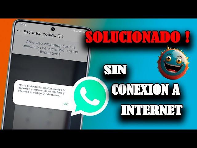 SOLUCIONADO no se Pudo INCIAR SESION Revisa tu CONEXION A INTERNET y Vuelve Escanear el CODIGO QR 