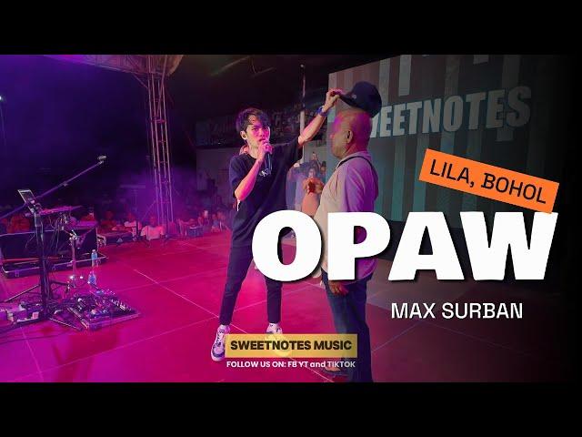 OPAW - Max Surban | Sweetnotes Live @ Lila, Bohol