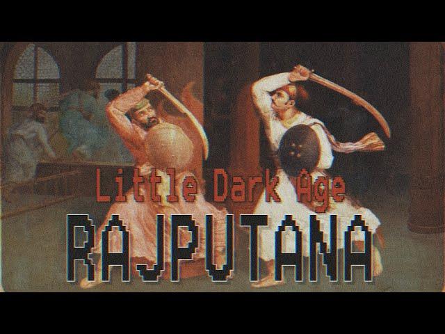 Rājpùtānā | Little Dark Age | Rajputana Classic