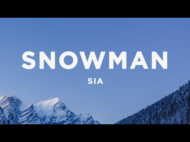 Sia - Snowman (Lyrics)