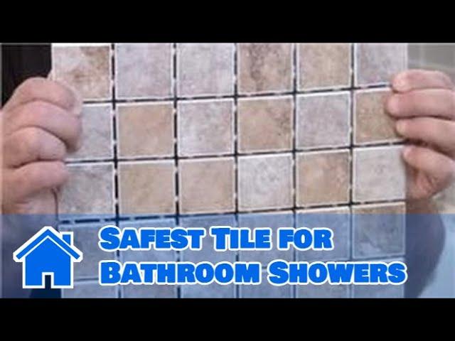 Tile 101 : Safest Tile for Bathroom Showers