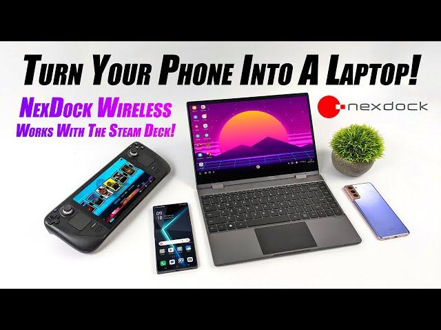 Turn Your Phone Into a Laptop With The New NEXDOCK Wireless! Works With Steam Deck