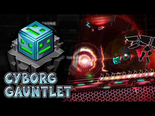 “Cyborg Gauntlet” Complete (All Coins) – Geometry Dash