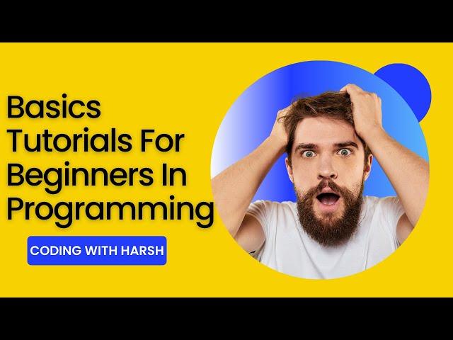 Programming full tutorials for beginners - Learn with CODING WITH HARSH