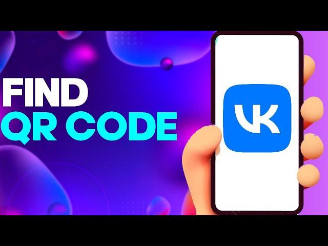 How to Find Your Account QR Code on vk app on Android or iphone IOS