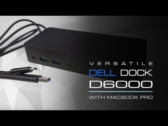 Dell D6000 Universal Dock review also connecting Macbook Pro