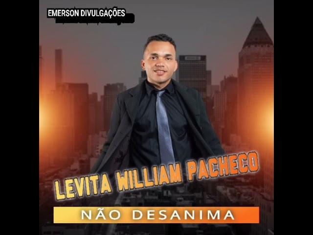 Não Desanima Levita William Pacheco