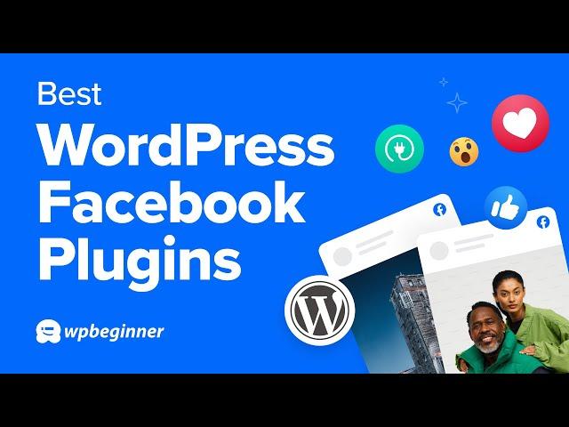 Best WordPress Facebook Plugins to Grow Your Blog.