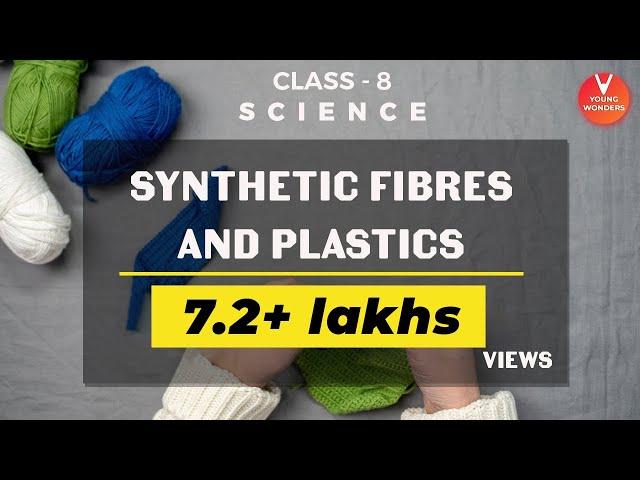 Synthetic Fibres and Plastics | NCERT Science Class 8 | CBSE Class 8 Science Chapter 3 | Vedantu