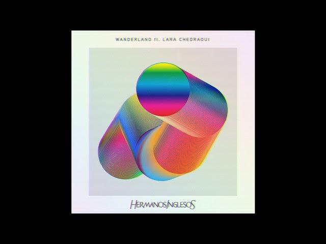 FEINSTOFF PREMIERE: Hermanos Inglesos - Wanderland feat. Lara Chedraoui (Riptide Extended Remix)