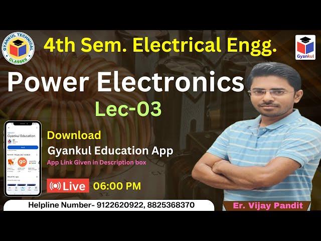 Lec-03 | Power Electronics | 4th Sem. Electrical Engg. | By Vijay Sir | 8825368370