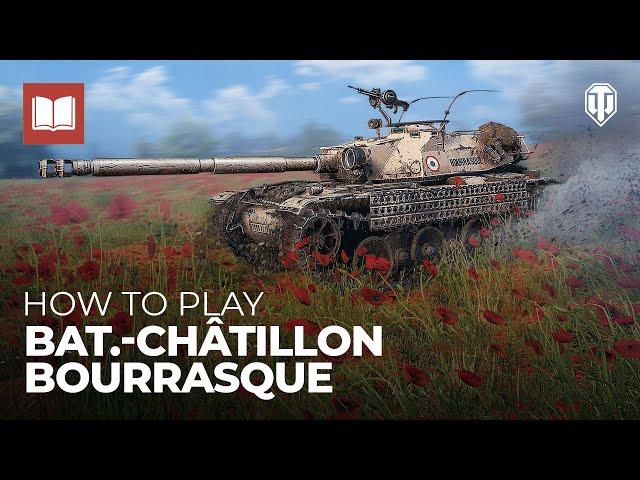 How to Play: Bat.-Châtillon Bourrasque