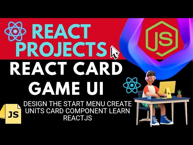 React project | React Card game UI | Design the Start Menu Create Units Card Component Learn reactjs