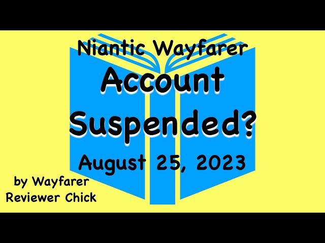 What Happens if Niantic Suspends Your Wayfarer Account for 30 Days?