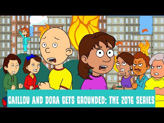 Caillou and Dora Gets Grounded: The 2016 Series