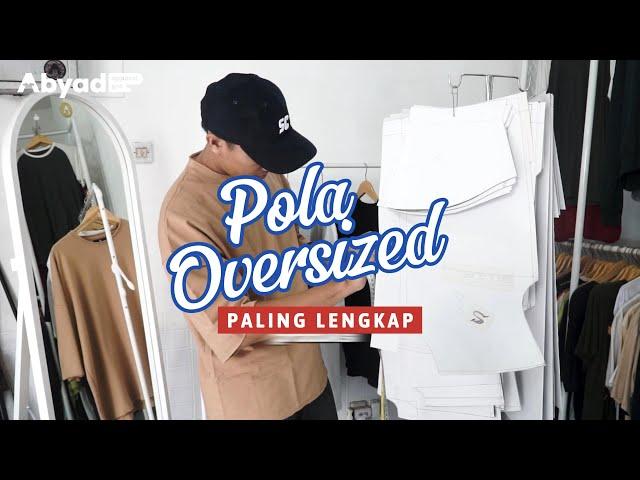 Penjelasan Pola Oversized Yang Tersedia Untuk Produksi di Abyad Apparel Pro