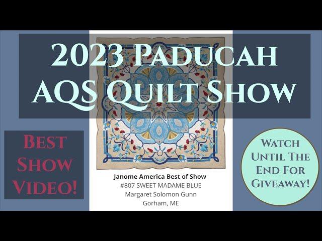 2023 AQS Quilt Show - Paducah, KY