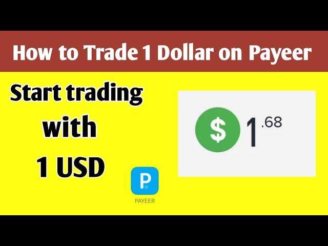 how to trade 1 dollar on Payeer account / trade 1 USD on Payeer